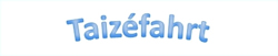 Taizefahrt